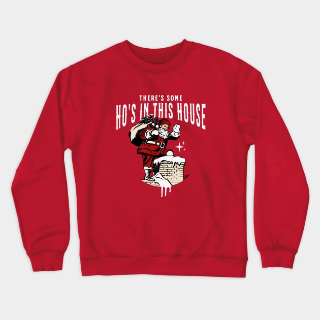 There's some ho's in this house Crewneck Sweatshirt by BodinStreet